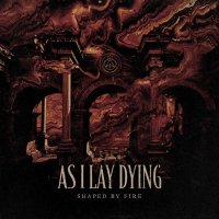 As I Lay Dying: Shaped By Fire