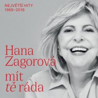 Hana Zagorová: Mít tě ráda / Největší hity 1969-2018