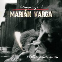 Varga Marián & Collegium Musicum: Hommage A Marián Varga