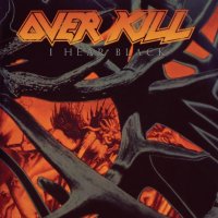 Overkill:  I Hear Black