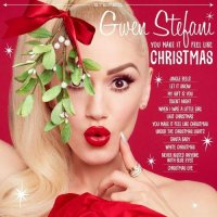 Gwen Stefani: You make it feel like Christmas (Deluxe Edition)