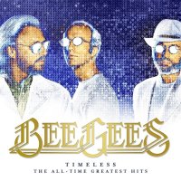 Bee Gees: Timeless: The All-time (Greatests Hits)
