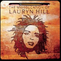 Hill Lauryn: The Miseducation of Lauryn Hil