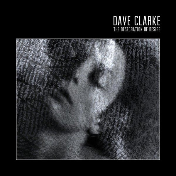 Clarke Dave: Desecration Of Desire