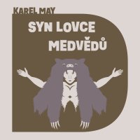 Syn lovce medvědů (May - Soukup Pavel)