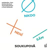 Nikdo není sám (Soukupová Petra - Buršová, Neškudla, Marečková)