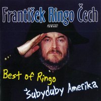 František Ringo Čech: Best Of Ringo: Šubyduby Amerika