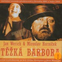 Werich Jan, Miroslav Horníček: Těžká Barbora