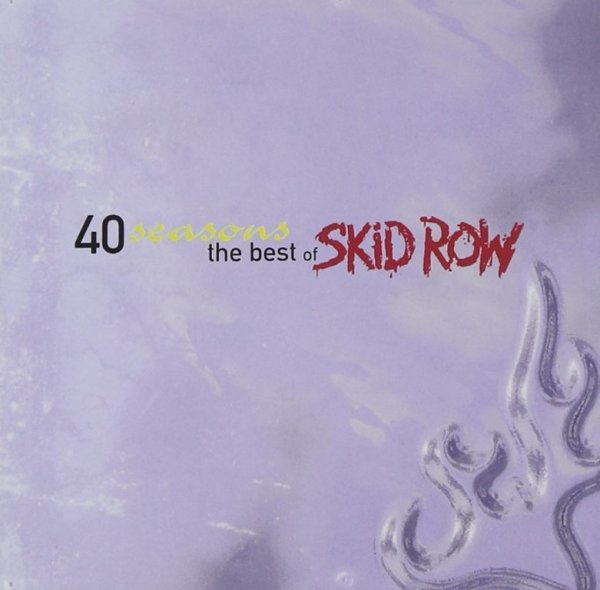 Skid Row: 40 Seasons (The Best Of Skid Row)