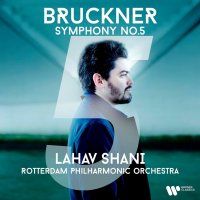 Shani Lahav & Rotterdam Philharmonic Orchestra: Bruckner: Sym. No.5