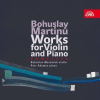 Bohuslav Martinů: Works for Violin and Piano