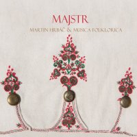 Hrbáč Martin a Musica Folklorica: Majstr