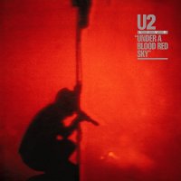U2: Under A Blood Red Sky (Remastered)