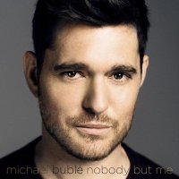 Buble Michael: Nobody But Me