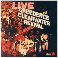 Creedence Clearwater Revival: Live In Europe