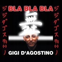 D'Agostino Gigi: Bla Bla Bla