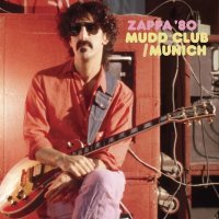 Zappa Frank: Mudd Club/ Munich '80