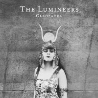 Lumineers: Cleopatra