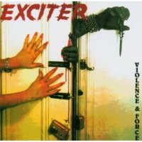 Exciter: Violence And Force