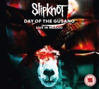 Slipknot: Day Of The Gusano: Live In Mexico