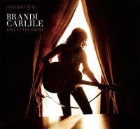 Brandi Carlile: Give Up The Ghost (Re-Issue)