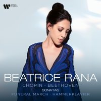 Rana Beatrice: Chopin, Beethoven: Sonatas, Funeral March, Hammerklavier