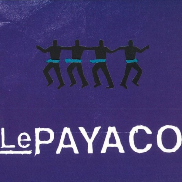 Le Payaco: Le Payaco 1996-2000