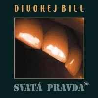 Divokej Bill: Svatá pravda