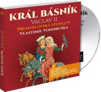 Přemyslovská epopej IV - Král básník Václav II. (Vlastimil Vondruška - Jan Hyhlík)