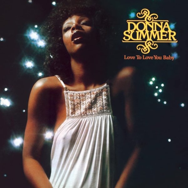 Summer Donna: Love To Love You Baby