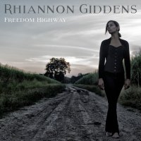 Giddens Rhiannon: Freedom Highway