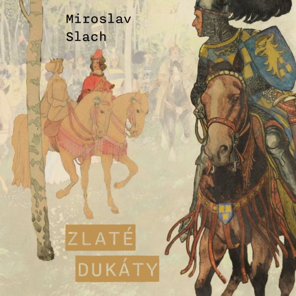 Zlaté dukáty (Bumbálek Michal - Slach)