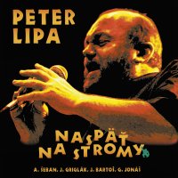 Lipa Peter: Naspät na stromy