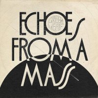 Greenleaf: Echoes From A Mass (Limited)