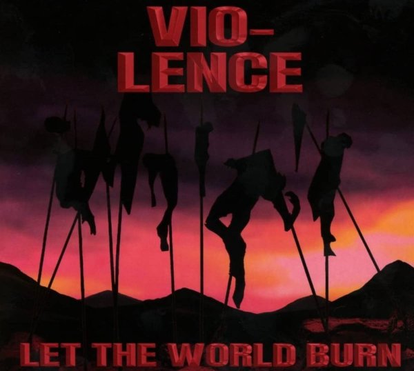 Vio-Lence: Let The World Burn