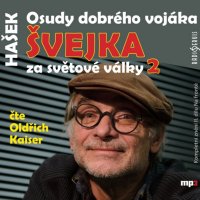 Jaroslav Hašek: Osudy dobrého vojáka Švejka za světové války II. - Na frontě