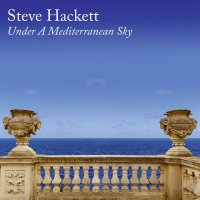 Hackett Steve: Under a Mediterranean Sky