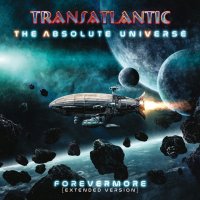 Transatlantic The Absolute Universe: Forever