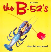 B 52's: Dance This Mess Around (Best of)