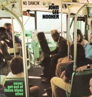 Hooker John Lee: Never Get Out of These Blues Alive