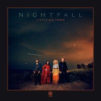 Little Big Town: Nightfall