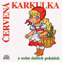 Erben a Němcová - Červená Karkulka a sedm dalších pohádek