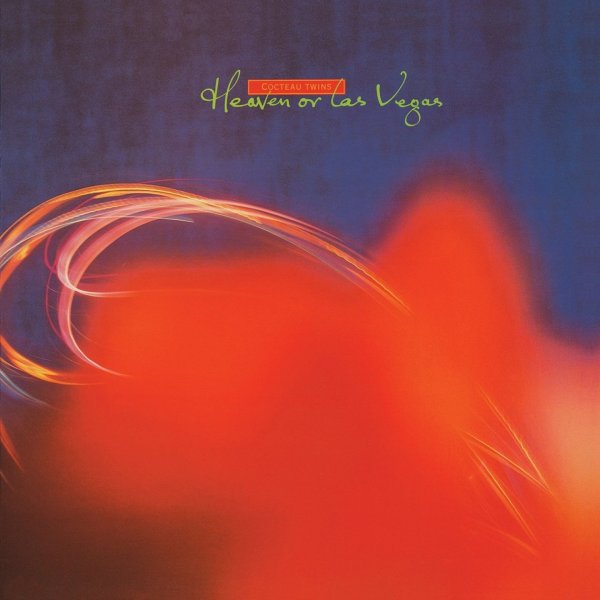 Cocteau Twins: Heaven Or Las Vegas