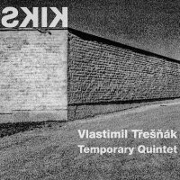 Třešňák Vlastimil Temporary Quartet: Kiks