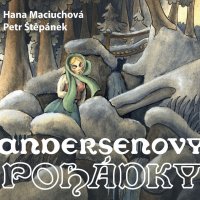 Maciuchová Hana, Petr Štěpánek: Andersen: Andersenovy pohádky