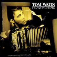 Waits Tom: Franks Wild Years