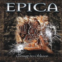 Epica: Consign To Oblivion (Expanded)