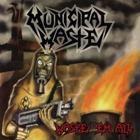 Municipal Waste: Waste'Em All (Remastered)