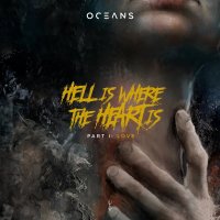 Oceans: Hell Is Where The Heart Is