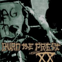 Burn The Priest: Legion: XX